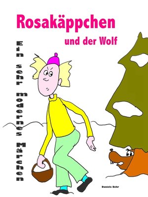 cover image of Rosakäppchen und der Wolf . Ein sehr modernes Märchen von Rotkäppchen